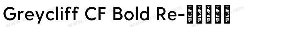 Greycliff CF Bold Re字体转换